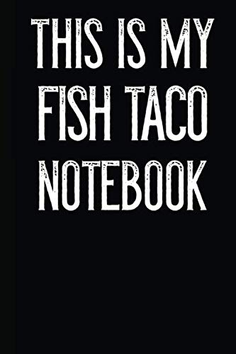 This Is My Fish Taco Notebook