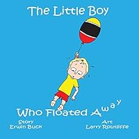The Little Boy Who Floated Away 0981145981 Book Cover
