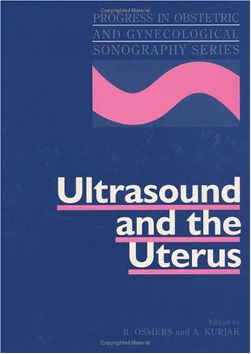 Ultrasound and the Uterus (Progress in Obstetric and Gynecological ...