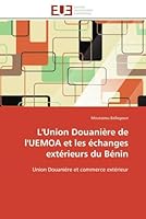 L'union douanière de l'uemoa et les échanges extérieurs du bénin 613159564X Book Cover