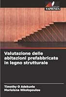 Valutazione delle abitazioni prefabbricate in legno strutturale (Italian Edition) 620848491X Book Cover