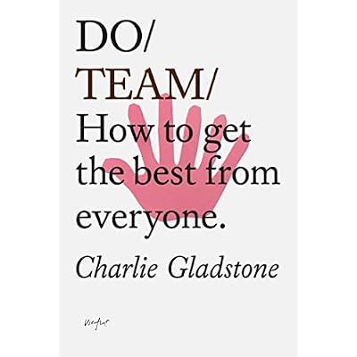 Do Team: How To Get The Best From Everyone