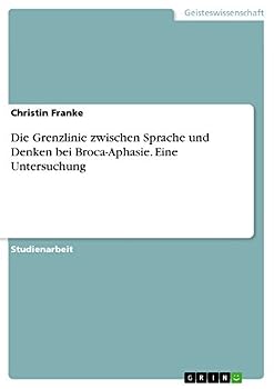 Paperback Die Grenzlinie zwischen Sprache und Denken bei Broca-Aphasie. Eine Untersuchung [German] Book