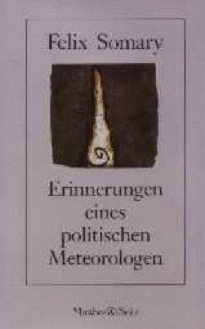 Erinnerungen eines politischen Meteorologen: Vorw. v. Wolfgang Somary