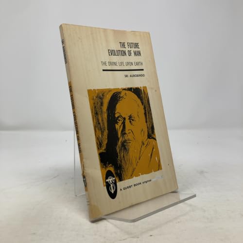 The future evolution of man;: The divine life u... 0835604411 Book Cover