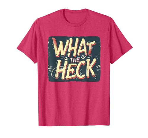 What the Heck Quote for Boys and Girls to Enjoy T-Shirt, Men, Red Heather, 3X-Large