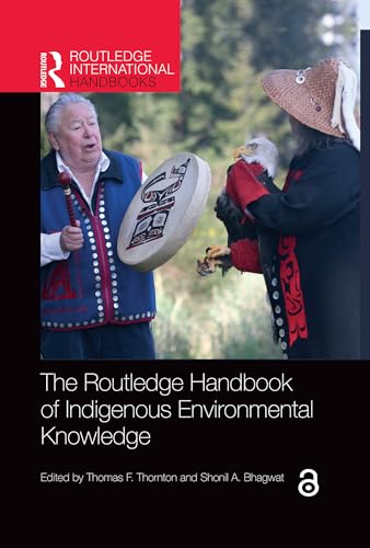 The Routledge Handbook of Indigenous Environmental Knowledge (Routledge International Handbooks)