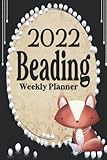  2022 Beading Weekly Planner: Creative beading Diary with weekly planner with charts, graph paper and notes