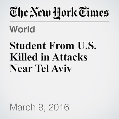 Student From U.S. Killed in Attacks Near Tel Aviv cover art