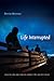 Life Interrupted: Trafficking into Forced Labor in the United States