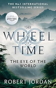 The Eye Of The World: Book 1 of the Wheel of Time (Now a major TV series) by [Robert Jordan]