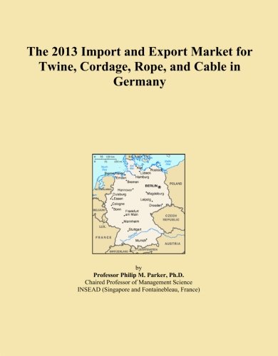 The 2013 Import and Export Market for Twine, Cordage, Rope, and Cable in Germany