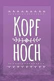 Kopf Hoch: Depressionstagebuch Blanko für die Schreibtherapie, 120 Seiten, liniert, 6x9' Format