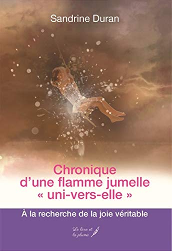Chronique d'une flamme jumelle « uni-vers-elle »