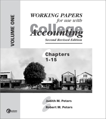 Working Papers for Peters: COLLEGE ACCOUNTING Chapters 1-15