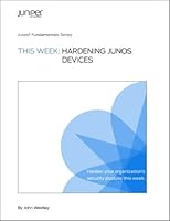 This Week: Hardening Junos Devices 1936779404 Book Cover