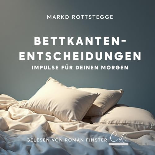 Bettkantenentscheidungen Audiobook By Marko Rottstegge cover art