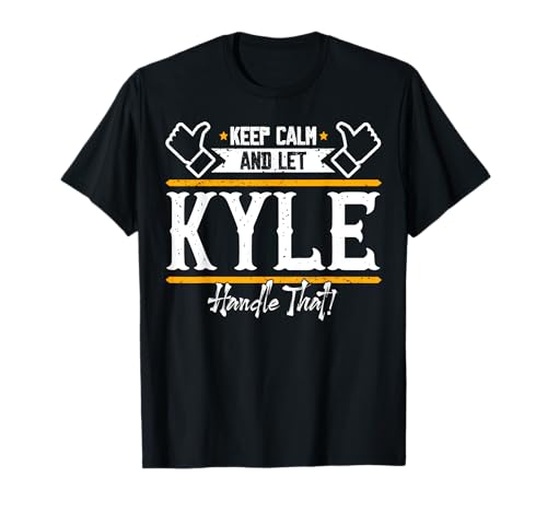 Kyle | Keep Calm and let Kyle handle that T-Shirt