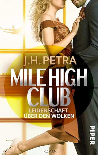 Mile High Club – Leidenschaft über den Wolken: Roman | Heiße Abenteuer in der Luft (Mile High-Reihe 1)