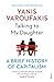 Talking to My Daughter: The Sunday Times bestseller from the author of Technofeudalism (English Edition)