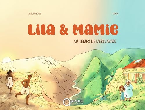 Lila et mamie au temps de l'esclavage