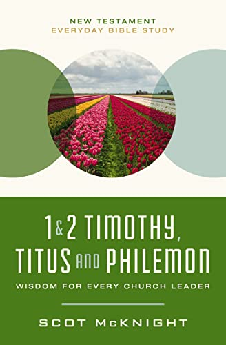 1 and 2 Timothy, Titus, and Philemon: Wisdom for Every Church Leader (New Testament Everyday Bible Study Series) (English Edition)