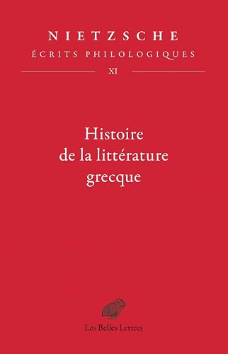 Ecrits philologiques: Tome 11, Histoire de la littérature grecque