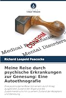 Meine Reise durch psychische Erkrankungen zur Genesung: Eine Autoethnografie 6206827151 Book Cover