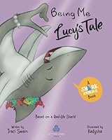 Being Me: Lucy's Tale (Shark Stories) B0CKBDRWVZ Book Cover