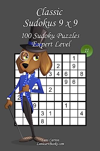 Classic Sudoku 9x9 - Expert Level - N°11: 100 Expert Sudoku Puzzles – Format easy to use and to take everywhere (6"x9")
