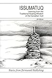 Issumatug: Learning from the Traditional Healing of the Canadian Iniut
