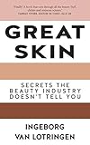 Great Skin: Secrets the Beauty Industry Doesn't Tell You (English Edition)