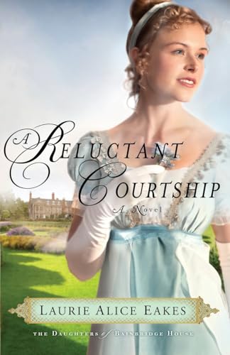 A Reluctant Courtship (The Daughters of Bainbridge House)