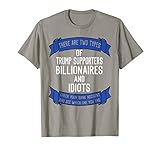 Funny Trump Supporters T-Shirt Idiots And Billionaires