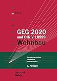  GEG 2020 und DIN V 18599: Wohnbau Kompaktdarstellung, Kommentar, Praxisbeispiele (Bauwerk)