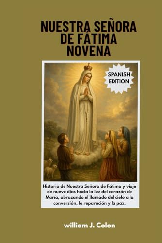 NUESTRA SEÑORA DE FÁTIMA NOVENA: Historia de Nuestra Señora de...