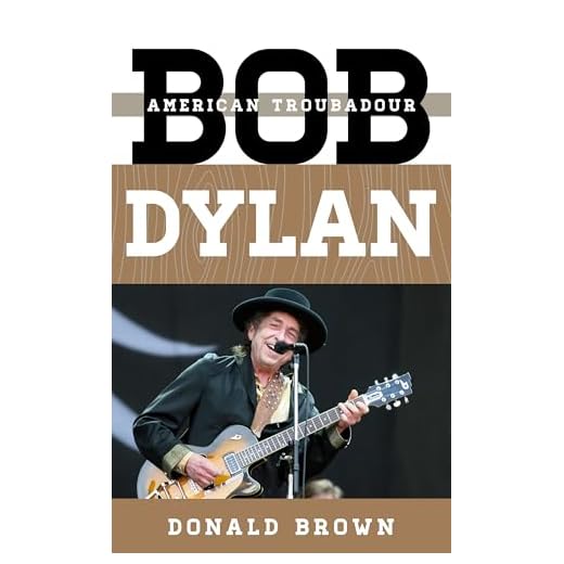 Bob Dylan: American Troubadour