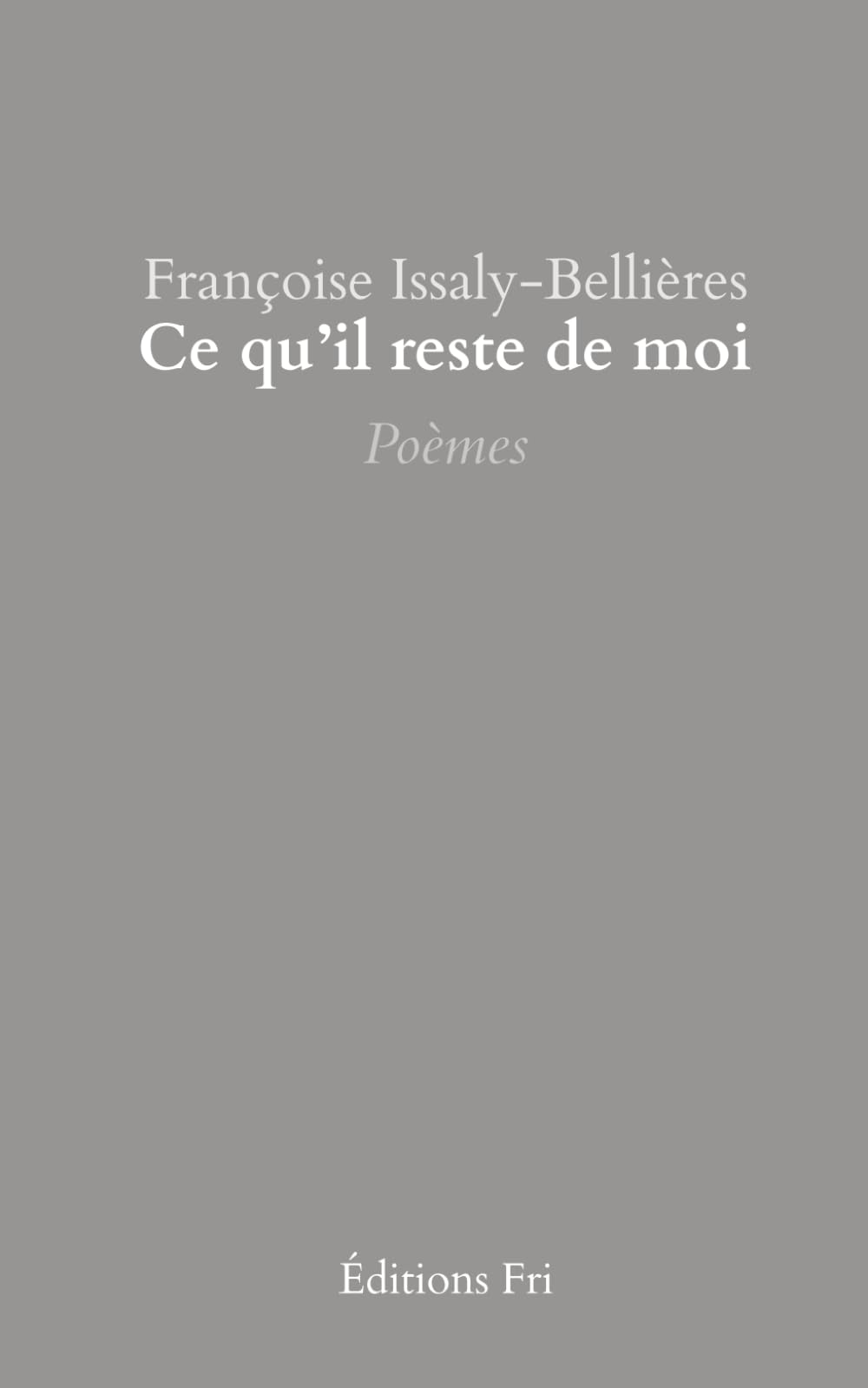 Ce qu'il reste de moi (Poetry)