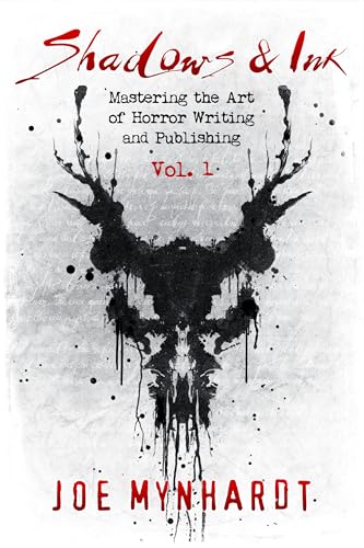 Shadows & Ink: Mastering the Art of Horror Writing and Publishing (Shadows & Ink series for horror...