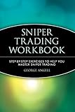 Sniper Trading Workbook: Step-by-Step Exercises to Help You Master Sniper Trading
