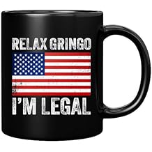 Panvola Relax Gringo Im Legal Im A New American Citizen Citizenship Gifts For Family Friends Immigration New Citizen Gift Celebration US Flag Ceramic Mug 11 oz Black