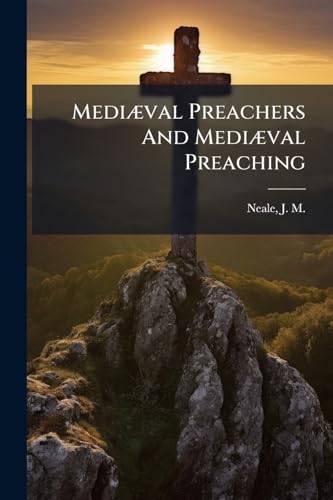 Mediæval Preachers And Mediæval Preaching