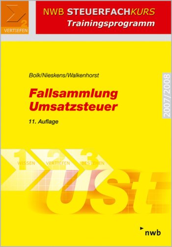 Fallsammlung Umsatzsteuer (NWB Steuerfachkurs -Trainingsprogramm) Fallsammlung Umsatzsteuer (NWB Steuerfachkurs -Trainingsprogramm)