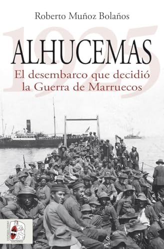 Alhucemas 1925. El desembarco que decidió la Guerra de Marruecos