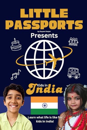 Kids in India: Fun Facts About India's Culture, Food, Holidays, and Daily Life for Children Ages 6-10 (Kids Geography & Culture 