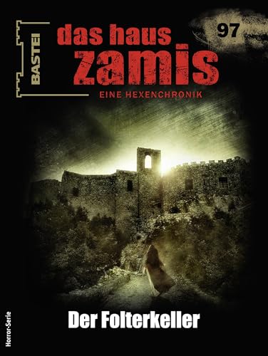 Cover of Das Haus Zamis, #97: Der Folterkeller