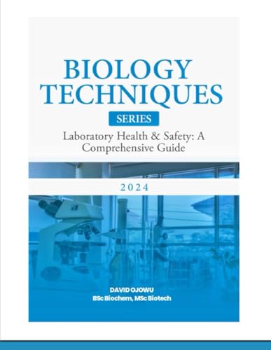 Laboratory Health & Safety: A Comprehensive Guide (Biology Techniques Series (Biochemistry, Microbiology & Biotechnology))