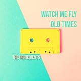  Watch Me Fly / Old Times