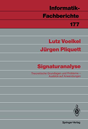 Signaturanalyse: Theoretische Grundlagen und Probleme; Ausblick auf Anwendungen (Informatik-Fachberichte, 177, Band 177)