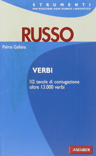 Verbi russi. Tutti i verbi regolari e irregolari Verbi russi. Tutti i verbi regolari e irregolari